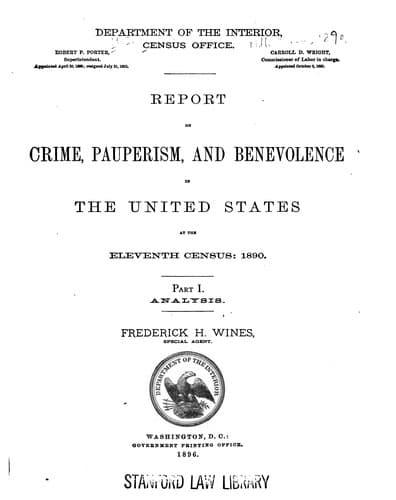 Report on Crime, Pauperism, and Benevolence in the United States at the Eleventh Census, 1890