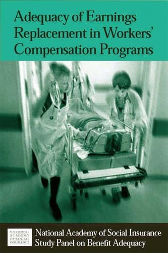 Cover image for Adequacy Of Earnings Replacement In Workers' Compensation Programs