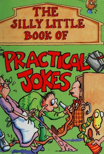 Cover image for Silly Little Book of Practical Jokes