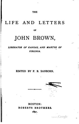 The Life and Letters of John Brown: Liberator of Kansas, and Martyr of Virginia