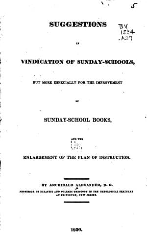 Suggestions in Vindication of Sunday-schools: But More Especially for the Improvement of Sunday ..