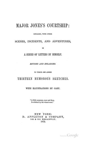 Major Jone's Courtship: Detailed, with Other Scenes, Incidents, and Adventures, in a Series of ..