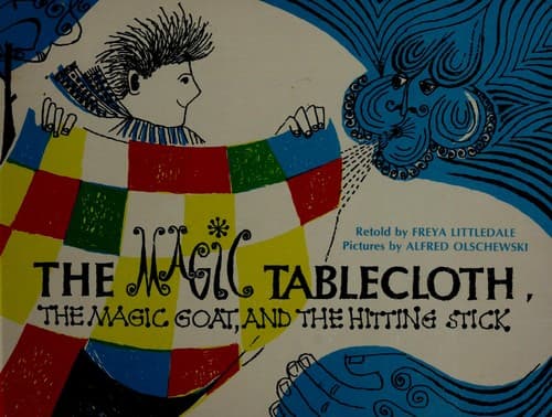 Cover image for The magic tablecloth, the magic goat, and the hitting stick