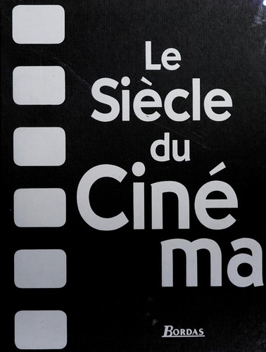 Cover image for Le siècle du cinéma