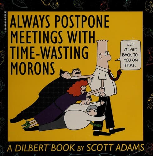 Cover image for Always postpone meetings with time-wasting morons