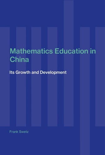 Cover image for Mathematics education in China: its growth and development