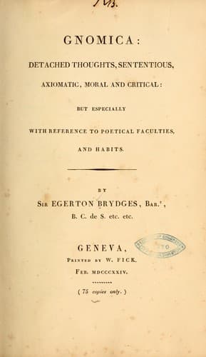 Gnomica: detached thoughts, sententious, axiomatic, moral and critical