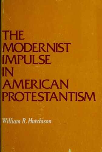 Cover image for The modernist impulse in American Protestantism