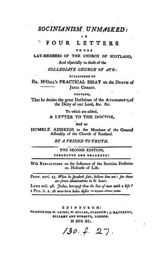 Socinianism Unmasked: In Four Letters to the Lay-members of the Church of Scotland, and ..