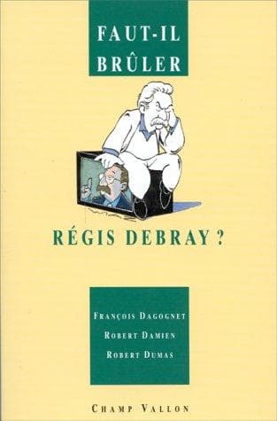 Cover image for Faut-il brûler Régis Debray ?