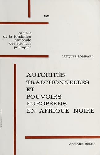 Autorités traditionnelles et pouvoirs européens en Afrique noire