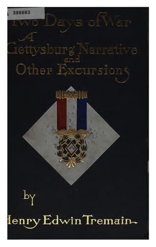 Two Days of War: A Gettysburg Narrative, and Other Excursions